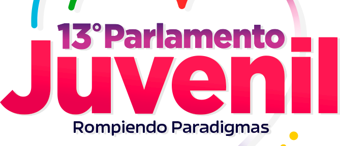 XIII Parlamento Juvenil 2023 “Rompiendo Paradigmas”