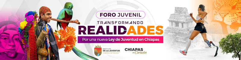 Transformando Realidades "Por una nueva Ley de Juventud en Chiapas"