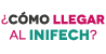 ¿Como Llegar al Inifech?